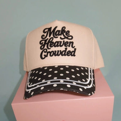 Make Heaven Crowded Trucker Hat